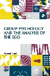 Freud, Sigmund - Group Psychology And The Analysis Of The Ego