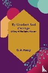 A Henty, G - By Conduct and Courage