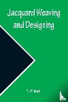 T F Bell - Jacquard Weaving and Designing