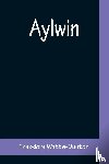 Watts-Dunton, Theodore - Aylwin