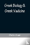 Singer, Charles - Greek Biology & Greek Medicine