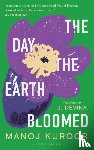 Kuroor, Manoj - The Day the Earth Bloomed