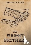 Kelly, Fred Charters - Kelly, F: Wright Brothers