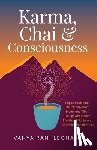 Leonard, Vanya Rani - Karma, Chai & Consciousness (Deutsche Ausgabe): Pilgerreisen einer Deutschen durch Indien und Tibet: Heilige Abenteuer, Ernsthafte Suche und göttliche