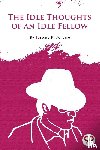Jerome, Jerome K. - The Idle Thoughts of an Idle Fellow