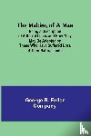 R. Fuller Company, George - The Making of a Man