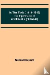 Dupont, Marcel - In the Field (1914-1915); The Impressions of an Officer of Light Cavalry