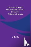 Collin, J. - Collin, J: Untersuchungen über Goethes Faust in seiner ältes