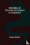 Butler, Robert - Narrative of the Life and Travels of Serjeant B--