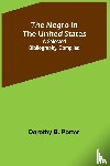 B. Porter, Dorothy - The Negro in the United States; a selected bibliography. Compiled
