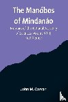 M. Garvan, John - The Manóbos of Mindanáo; Memoirs of the National Academy of Sciences, Volume XXIII, First Memoir