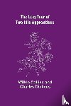 Collins, Wilkie, Dickens, Charles - The Lazy Tour of Two Idle Apprentices