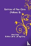 Gray, Asa - Letters of Asa Gray (Volume I)