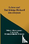 Shakespeare, William - Shakespeare, W: Leben und Tod Königs Richard des zweyten