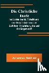 Seefried, Johannes - Seefried, J: Christliche Taufe; im Lichte der hl. Schrift un
