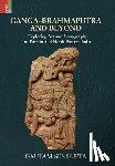 Sengupta, Gautam - Ganga-Brahmaputra and Beyond: Exploring Art and Iconography of Eastern and North-Eastern India