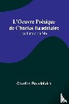 Baudelaire, Charles - L'Oeuvre Poètique de Charles Baudelaire
