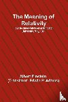 Einstein, Albert - The Meaning of Relativity; Four lectures delivered at Princeton University, May, 1921