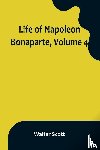 Scott, Walter - Life of Napoleon Bonaparte, Volume 4
