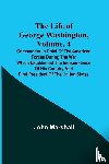 Marshall, John - The Life of George Washington, Volume. 4