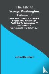 Marshall, John - The Life of George Washington, Volume. 1