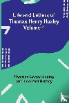 Henry Huxley, Thomas, Huxley, Leonard - Life and Letters of Thomas Henry Huxley - Volume 1