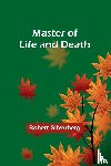 Silverberg, Robert - Master of Life and Death