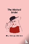 Georgie Sheldon - The Masked Bridal