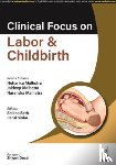 Malhotra, Neharika, Malhotra, Jaideep, Malhotra, Narendra, Seth, Shikha - Clinical Focus on Labor & Childbirth