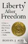 Alva, Rohan J. - Liberty After Freedom