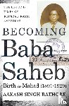 Singh-Rathore, Aakash - Becoming Babasaheb