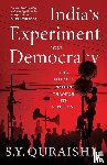 Quraishi, S.Y. - India's Experiment with Democracy