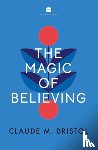 Bristol, Claude M. - The Magic of Believing
