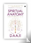 Patel, Daaji Kamlesh D. - Spiritual Anatomy