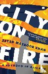Khan, Zeyad Masroor - City on Fire