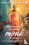 Indradyumna, Swami - Adventures Of A Travelling Monk