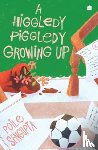 Sengupta, Poile - A Higgledy Piggledy Growing Up