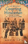 Gupta, Madhur - Courting Hindustan
