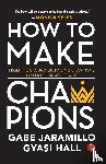JARAMILLO, GABE - How to Make Champions