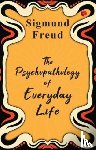 FREUD, SIGMUND - The Psychopathology of Everyday Life