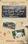 JAIN, ANMOL - WANDERING IN THE LAND OF MIST