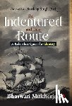 Bhaswati Mukherjee - The Indentured and Their Route: A Relentless Quest for Identity
