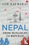 Lok Raj Baral - Nepal: From Monarchy to Republic