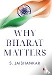 Jaishankar, S. - Why Bharat Matters