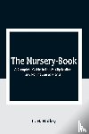 H. Bailey, L. - The Nursery-Book