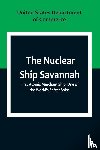States. Department of Commerce, United - The Nuclear Ship Savannah ; First Atomic Merchant Ship, One of the World's Safest Ships
