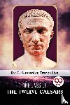 Tranquillus, C. Suetonius - The Lives of the Twelve Caesars