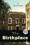 James, Henry - The Birthplace