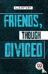 Henty, G.A. - Friends, Though Divided