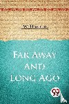 Hudson, W.H. - Far Away and Long Ago